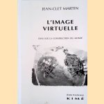 L' Image Virtuelle: Essai sur la construction du monde
Jean-Clet Martin
€ 10,00