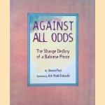 Against All Odds: The Strange Destiny of a Balinese Prince
Idanna Pucci
€ 45,00 Against All Odds: The Strange Destiny of a Balinese Prince
Idanna Pucci
€ 45,00