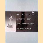 'Al 's werelds goed, is poppe-goed'. Miniatuurzilver in Nederland
Kristin Duijsters
€ 12,50 'Al 's werelds goed, is poppe-goed'. Miniatuurzilver in Nederland
Kristin Duijsters
€ 12,50