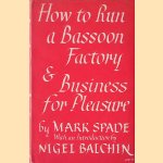 How to run a Bassoon Factory & Business for Pleasure
Mark Spade
€ 7,50