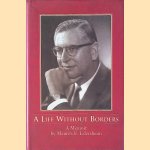 A Life Without Borders: A Memoir *SIGNED* door Maurits E. Edersheim