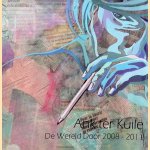 Ank ter Kuile: de wereld door 2008-2011. Schilderijen over de wereld waarin wij leven door Ank ter Kuile