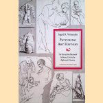 Picturing Art History: the rise of the Illustrated History of Art in the eighteenth century
Ingrid R. Vermeulen
€ 30,00 Picturing Art History: the rise of the Illustrated History of Art in the eighteenth century
Ingrid R. Vermeulen
€ 30,00