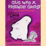 Gus was a friendly ghost
Jane Thayer e.a.
€ 8,00 Gus was a friendly ghost
Jane Thayer e.a.
€ 8,00