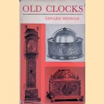 Old clocks for modern use with a guide to their mechanism door Edward Wenham