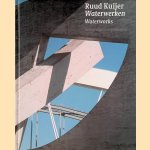 Ruud Kuijer: waterwerken / waterworks
Rudi Fuchs e.a.
€ 10,00 Ruud Kuijer: waterwerken / waterworks
Rudi Fuchs e.a.
€ 10,00