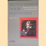 Beetgenomen door beethoven: Nieuwe oplossingen voor oude raadsels door Harke de Roos