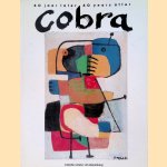 Cobra 40 jaar later = Cobra 40 years after: Collectie Karel P. van Stuivenberg door Chris van der Heijden