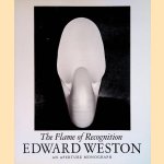 Edward Weston: The Flame of Recognition door Nancy Newhall