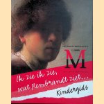 k zie ik zie, wat Rembrandt ziet: kindergids
Petra Kana-Devilee e.a.
€ 6,00