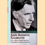 Interviews with John Kenneth Galbraith door James Ronald Stanfield e.a.