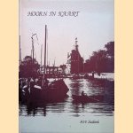 Hoorn in kaart. Vier eeuwen Hoornse stadsplattegronden door H.W. Saaltink
