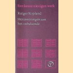 Herinneringen aan het onbekende. Een keuze uit eigen werk
Rutger Kopland
€ 5,00