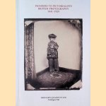 Pioneers to Pictorialists: British Photography 1841-1929 door Various