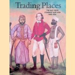 Trading Places: The East India Company and Asia 1600-1834
Anthony Farrington
€ 20,00 Trading Places: The East India Company and Asia 1600-1834
Anthony Farrington
€ 20,00