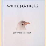 White Feathers *SIGNED*
Jos van der Meer
€ 10,00 White Feathers *SIGNED*
Jos van der Meer
€ 10,00