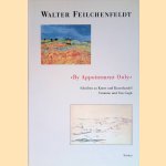 By Appointment Only: Schriften zu Kunst und Kunsthandel Cézanne und Van Gogh door Walter Feilchenfeld
