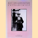 Het Spaarnestad Fotoarchief: twee miljoen foto's door Tineke Luijendijk