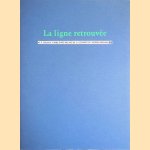 La ligne retrouvée. Art et décoration en Hollande autour de 1900 door Annelys Meijer