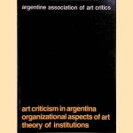 Art Criticism in Argentina; Organizational Aspects of Art; Theory of Institutions
Horacio Safons e.a.
€ 15,00