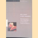Des mots et des mondes : Dictionnaires, encyclopédies, grammaires, nomenclatures
Henri Meschonnic
€ 10,00 Des mots et des mondes : Dictionnaires, encyclopédies, grammaires, nomenclatures
Henri Meschonnic
€ 10,00
