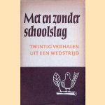 Met en zonder schoolslag: twintig verhalen uit een wedstrijd
Max Dendermonde e.a.
€ 12,50 Met en zonder schoolslag: twintig verhalen uit een wedstrijd
Max Dendermonde e.a.
€ 12,50