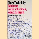 Ich kann nicht schreiben, ohne zu lügen: Briefe 1913 bis 1935
Kurt Tucholsky
€ 8,00 Ich kann nicht schreiben, ohne zu lügen: Briefe 1913 bis 1935
Kurt Tucholsky
€ 8,00