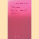 Wie doet mijn schoenen uit als ik sterf? *GESIGNEERD*
Noeke A. van Duijne
€ 8,00 Wie doet mijn schoenen uit als ik sterf? *GESIGNEERD*
Noeke A. van Duijne
€ 8,00