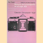 Historia de la Fotografía en el siglo XX: De la fotografia artistica al periodismo grafico door Petr Tausk