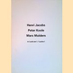 Henri Jacobs, Peter Koole, Marc Mulders in Lustrum I / Lustre I door Henri Jacobs e.a.