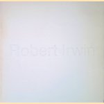 Robert Irwin: Museum of Contemporary Art, Chicago, Illinois, November 8, 1975 to January 4, 1976. door Robert Irwin