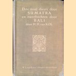Drie maal dwars door Sumatra en zwerftochten door Bali
H. H. van Kol
€ 30,00 Drie maal dwars door Sumatra en zwerftochten door Bali
H. H. van Kol
€ 30,00