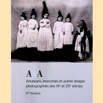 A&A: amateurs, anonymes et autres images photographies des 19e et 20e siècles
Philippe Jacquier e.a.
€ 8,00 A&A: amateurs, anonymes et autres images photographies des 19e et 20e siècles
Philippe Jacquier e.a.
€ 8,00