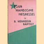 Four Handsome Negresses: The Record of a Voyage
R. Hernekin Baptist
€ 10,00