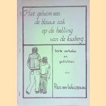 Het geheim van de blauwe zak op de helling van de kusberg: korte verhalen en gedichten
R. van Wallenburg
€ 12,50