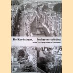 De Kerkstraat, heden en verleden. Tussen Nwe. Spiegelstraat en Vijzelstraat
Carlo van Someren
€ 10,00 De Kerkstraat, heden en verleden. Tussen Nwe. Spiegelstraat en Vijzelstraat
Carlo van Someren
€ 10,00