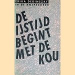 De ijstijd begint met de kou *GESIGNEERD*
Erika Dedinszky
€ 10,00 De ijstijd begint met de kou *GESIGNEERD*
Erika Dedinszky
€ 10,00