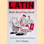Latin: Better Read Than Dead: Essential Latin for Beginners and Refreshers
G.D.A. Sharpley
€ 8,00 Latin: Better Read Than Dead: Essential Latin for Beginners and Refreshers
G.D.A. Sharpley
€ 8,00