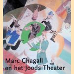 Marc Chagall en het Joods Theater door Edward van Voolen e.a.