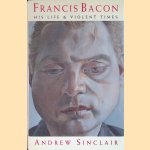 Francis Bacon: His Life and Violent Times
Andrew Sinclair
€ 12,50 Francis Bacon: His Life and Violent Times
Andrew Sinclair
€ 12,50