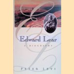 Edward Lear: A Biography door Levi Peter