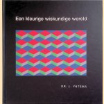 Een kleurige wiskundige wereld
H. - en anderen Yntema-Timmer
€ 40,00