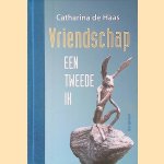 Vriendschap: een tweede ik *GESIGNEERD*
Catharina de Haas
€ 10,00