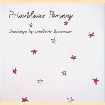 Pointless Penny: drawings by Liesbeth Bouwman
Liesbeth Bouwman
€ 10,00