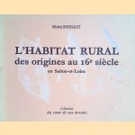 L'habitat rural des origines au 16e siècle en Saône-et-Loire
Michel Bouillot
€ 30,00 L'habitat rural des origines au 16e siècle en Saône-et-Loire
Michel Bouillot
€ 30,00
