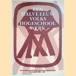 Een halve eeuw volkshogeschoolwerk: een bundel opstellen over het volkshogeschoolwerk in de jaren 1931-1981
Karel Roessingh e.a.
€ 8,00 Een halve eeuw volkshogeschoolwerk: een bundel opstellen over het volkshogeschoolwerk in de jaren 1931-1981
Karel Roessingh e.a.
€ 8,00