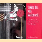 Taking Tea with Mackintosh: The Story of Miss Cranston's Tea Rooms
Perilla Kinchin
€ 10,00