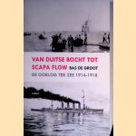 Van Duitse Bocht tot Scapa Flow: de oorlog ter zee 1914-1918
Bas de Groot
€ 15,00