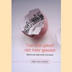 Toen was geloof niet meer gewoon: kerk in de stad in de 21e eeuw
Rob van Essen
€ 12,50