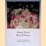 James Ensor: peintures, dessins, gravures; Roel D'Haese: sculptures, dessins door Xavier Tricot e.a.